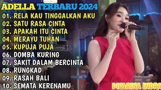 OM ADELLA TERBARU 2024RELA KAU TINGGALKAN AKU - SATU RASA CINTA - APAKAH ITU CINTA - MERAYU TUHAN.