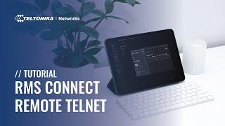 RMS Connect - Remote Telnet Tutorial | Teltonika Networks