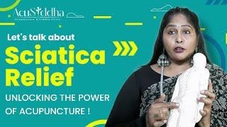 Sciatica Relief: Unlocking the Power of Acupuncture ! || Prathima Gudipati || Acu Siddha