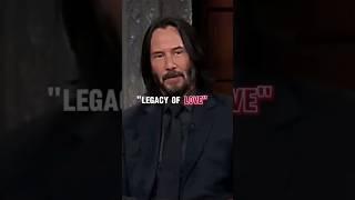 "Legacy of Love: Inspired by Keanu Reeves' Profound Wisdom"