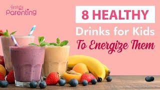 8 Healthy Drinks for kids