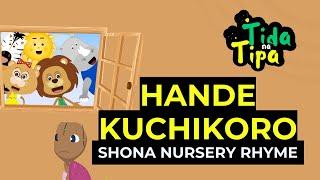 Hande Kuchikoro- Tida naTipa-Zimbabwe Shona Nursery Rhyme