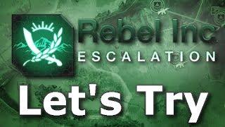 Let's Try: Rebel Inc. Escalation - Crush the Insurgency!