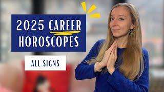 2025 CAREER HOROSCOPES! Which Sign Will SHINE?