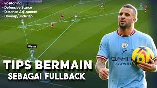 Tips Bermain Sebagai Bek Fullback (Analisis Kyle Walker, Jordi Alba, Wan Bissaka dll.)