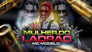 MC Modelo - Mulher do Ladrão Feat. DJ RF3