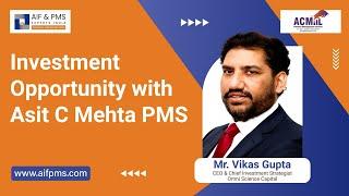 Investment Opportunity with Asit C Mehta PMS | AIF & PMS Experts India