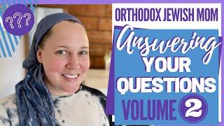 Q&A Vol. 2 | Answering Your Questions | Orthodox Jewish Mom (Jar of Fireflies)