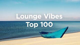 Lounge Vibes ️ Top 100 Chill Tracks for Poolside Relaxation