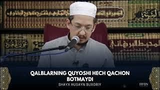 Qalblarning quyoshi hech qachon botmaydi. | Shayx Husayn Buxoriy.