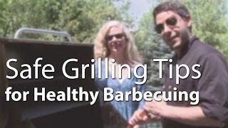 Safe Grilling Tips for Healthy Barbecuing