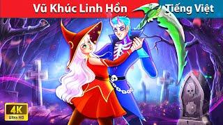 Vũ Khúc Linh Hồn  Truyện Cổ Tích Việt Nam | WOA - Fairy Tales Tiếng Việt