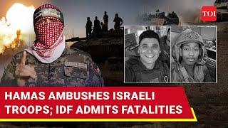 Hamas Kills Israeli Soldiers; IDF Confirms Loss Of Personnel Amid Intense North Gaza Clash