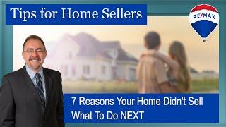 7 Reasons Why Your Home Didn't Sell - Expired Listing: what to do next