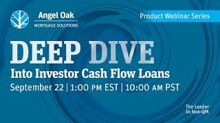 Deep Dive Into Investor Cash Flow | Angel Oak Mortgage Solutions