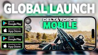 DELTA FORCE MOBILE GLOBAL LAUNCH UPDATE (IOS/ANDROID)