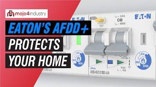 Eaton’s AFDD+ protects your home | Product Profile on mojo4industry