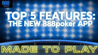 Top 5 Features on the New Made to Play 888poker App