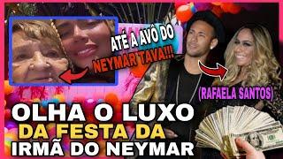 OLHA A FESTA QUE A IRMÃ DO NEYMAR DEU NA SUA MANSÃO PARA COMEMORAR SEU ANIVERSÁRIO!!!