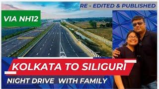 | Kolkata to Siliguri by car | Kolkata to Siliguri best route | Kolkata to Siliguri night drive |