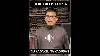 SU TAW A MADAKEL E KADUSAN SHEIKH ALI P. BUDSAL