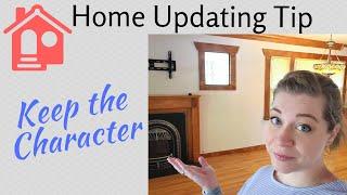 Home Updating Tip - Keep the Character