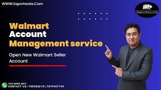 Walmart Account Management Service for Indian Sellers  | Hindi | ExportWala | Ankit Sahu |