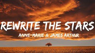 Anne-Marie & James Arthur - Rewrite The Stars (Lyrics) | Ava Max, Christina Perri...(Mix Lyrics)