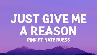 P!nk - Just Give Me A Reason (Lyrics) ft. Nate Ruess  | 20 Min Lyrics