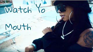 Watch Yo Mouth | Official Music Video ￼