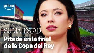 Pitan al REY y a la PRINCESA en la FINAL de la COPA DEL REY  | Su Majestad