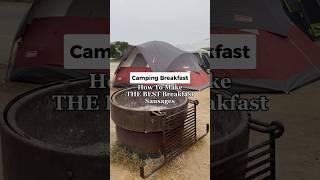 Breakfast Idea While Tent Camping️ How To Make The BEST Breakfast Sausage At The Campsite #shorts