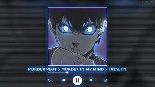 MURDER PLOT x MURDER IN MY MIND x FATALITY || [P4nMusic TIKTOK MASHUP]