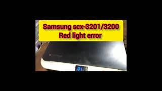 कैसे SAMSUNG SCX-3201RED LIGHT ERROR रिपेरिंग करे ।।  HOW TO  Do REPAIRING SAMSUNG RED LIGHT ERROR.