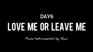 DAY6 - Love Me Or Leave Me (Karaoke/Piano Instrumental by Shar) w/o vocal guide