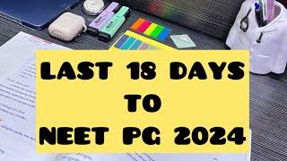 LAST 18 DAYS TO NEET PG 2024 || LETS CRACK IT