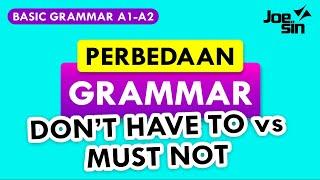 Bedanya DON'T HAVE TO - MUST NOT dalam Bahasa Inggris | Joesin Translation