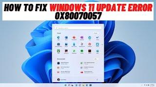 How to Fix Windows 11 Update Error 0x80070057