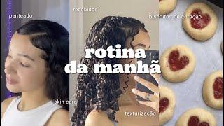 ROTINA DA MANHÃ | skin care, penteado, texturização, biscoitos, recebidos ️