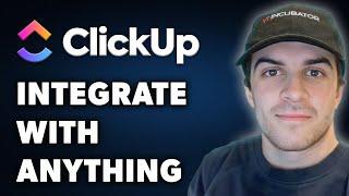 How to Integrate ClickUp With Anything (Full 2024 Guide)