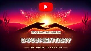  Extraordinary Documentary That Touches and Moves: A Deep Insight into the Power of Empathy! 