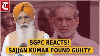 SGPC Welcomes Sajjan Kumar’s Conviction in 1984 Riots Case