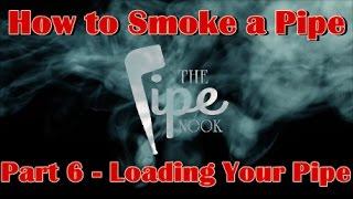How to Smoke a Pipe - Part 6:  How to Pack Your Pipe