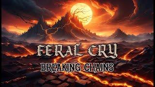 Feral Cry - Breaking Chains | Official Heavy Metal Video