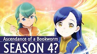 Ascendance of a Bookworm Season 4 Release Date & Possibility?