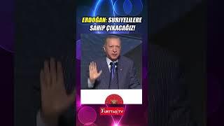 Erdoğan: Suriye'den ülkemize sığınan kardeşlerimize sonuna kadar sahip çıkacağız!