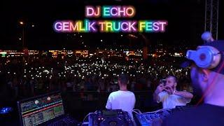 ALL I NEED IS YOUR LOVE TONIGHT  DJ ECHO - GEMLİK TRUCK FESTIVAL 2022 - BURSA