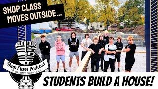 Shop Class in Taylorville Illinois - Students Build a House