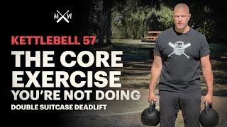 Stand Up Strong - A Fundamental Core Exercise - Kettlebell 57 - Double Suitcase Deadlift