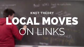 Knot Theory 8: Local Moves on Links